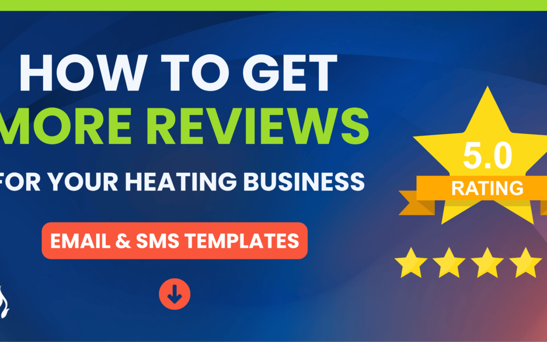 How To Get More Reviews For Your Heating & Plumbing Business