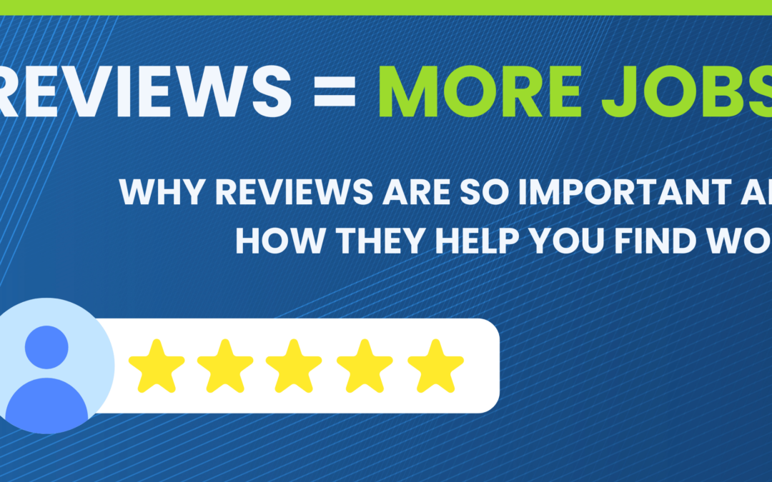 Why Reviews Matter & How They Can Win You More Jobs